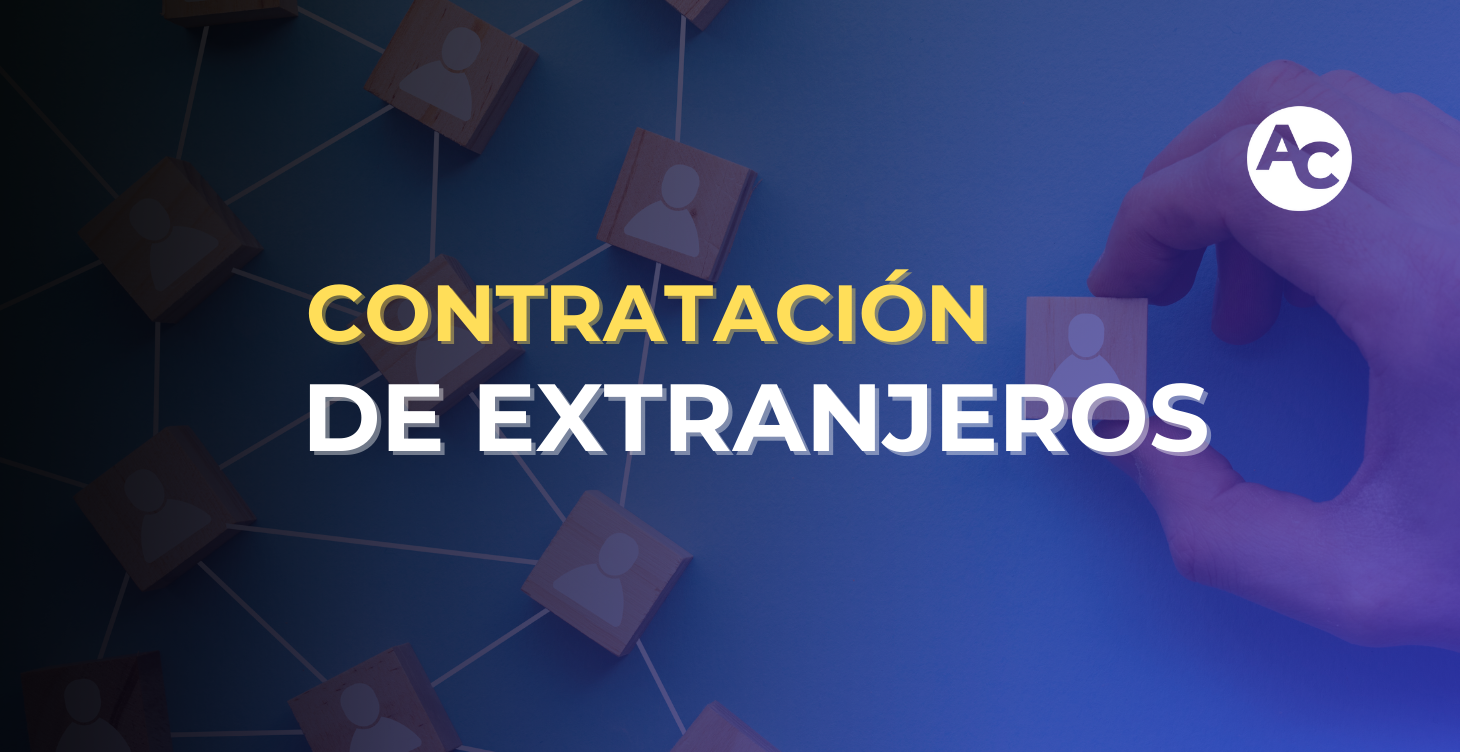 CONTRATACIÓN DE TRABAJADORES EXTRANJEROS 2026