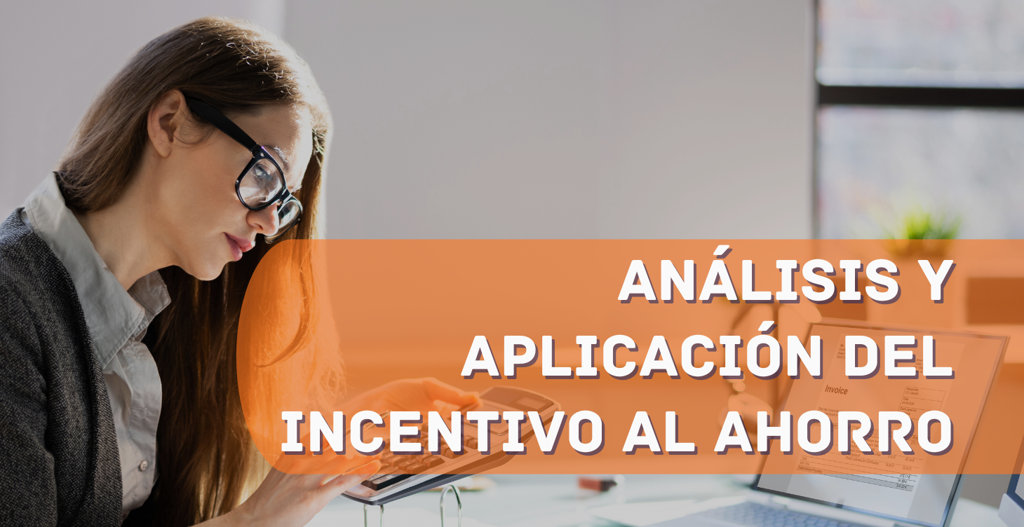 ANALISIS Y APLICACION DEL INCENTIVO AL AHORRO