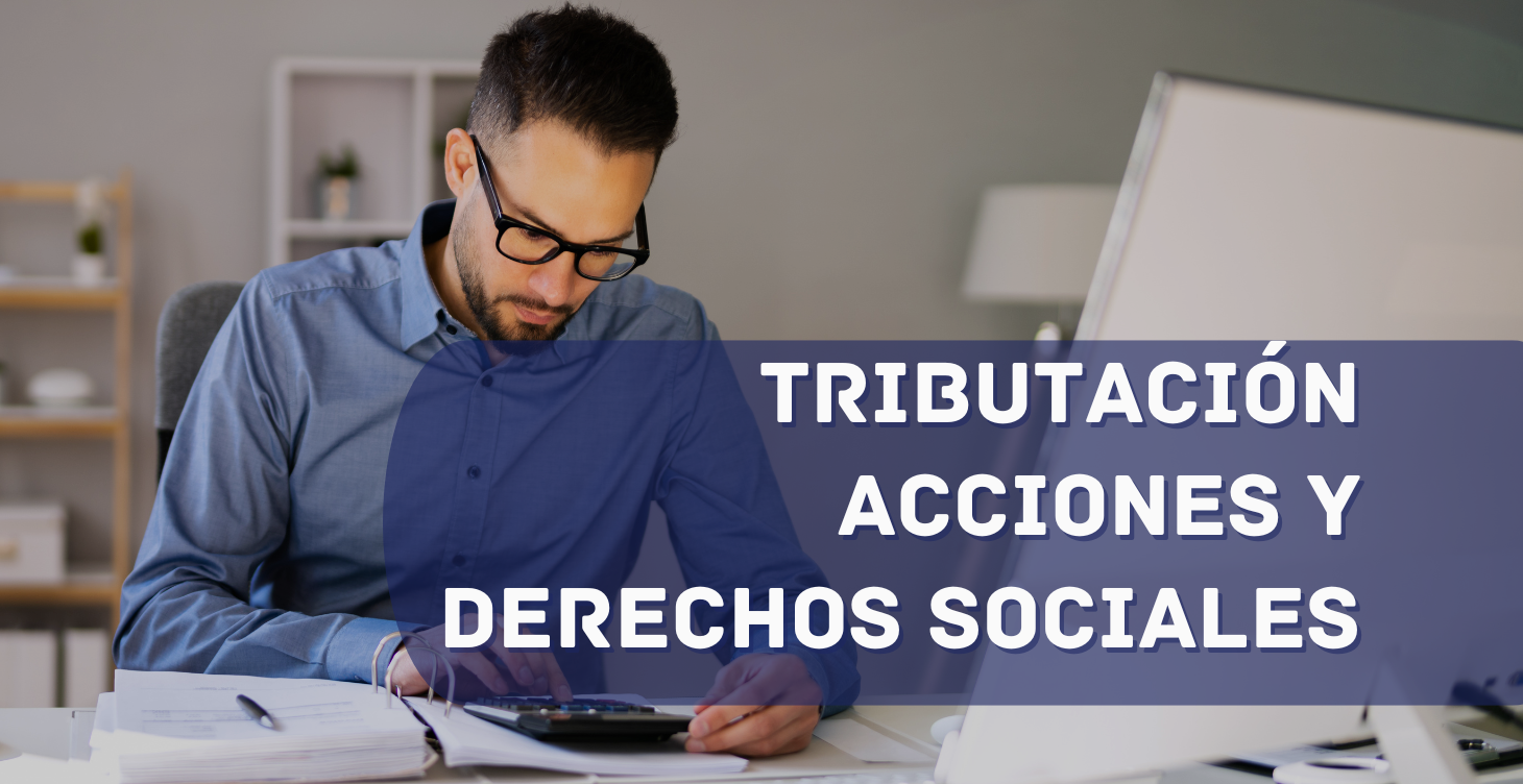TRIBUTACIÓN ACCIONES Y DERECHOS SOCIALES 2025