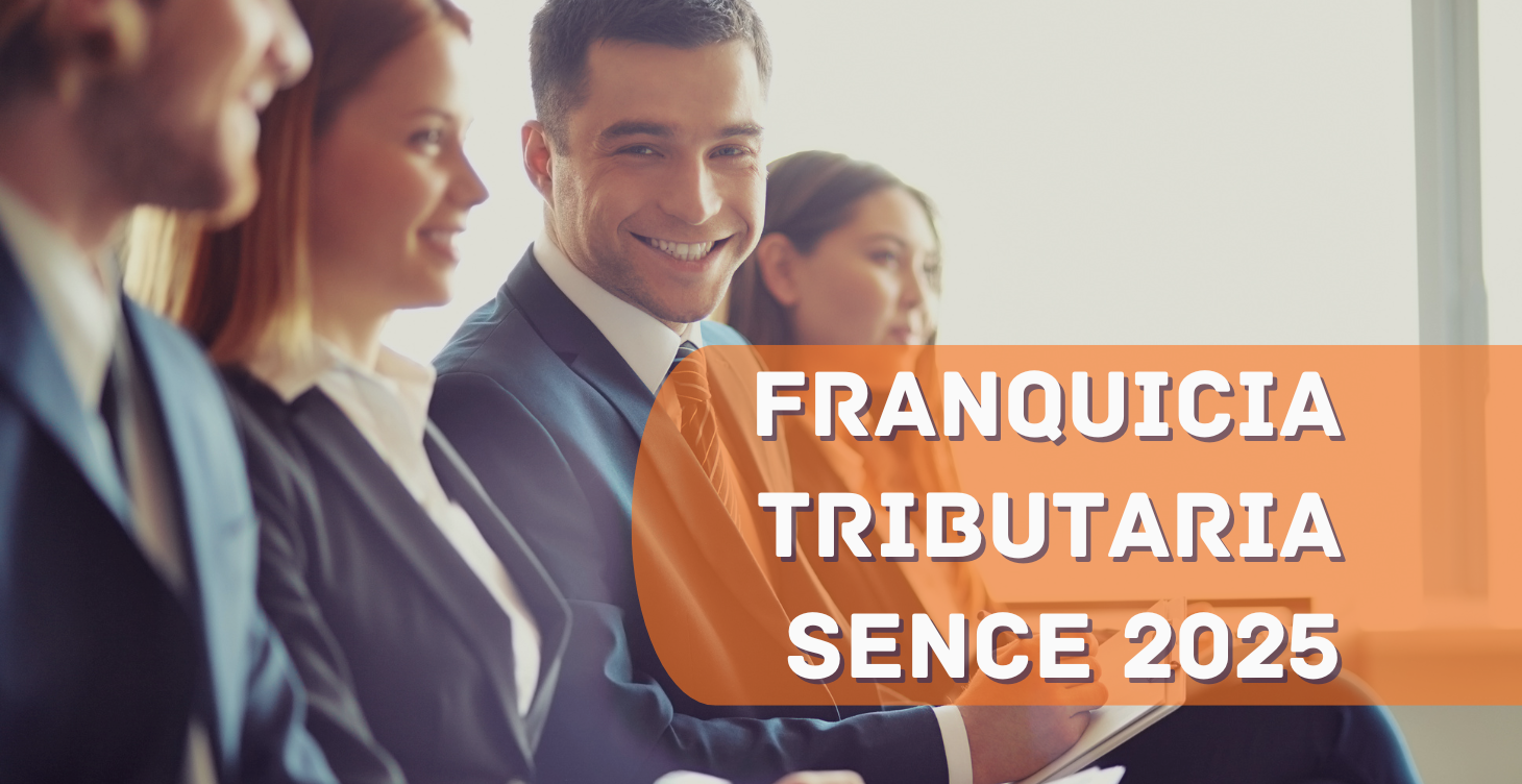 FRANQUICIA TRIBUTARIA SENCE 2025