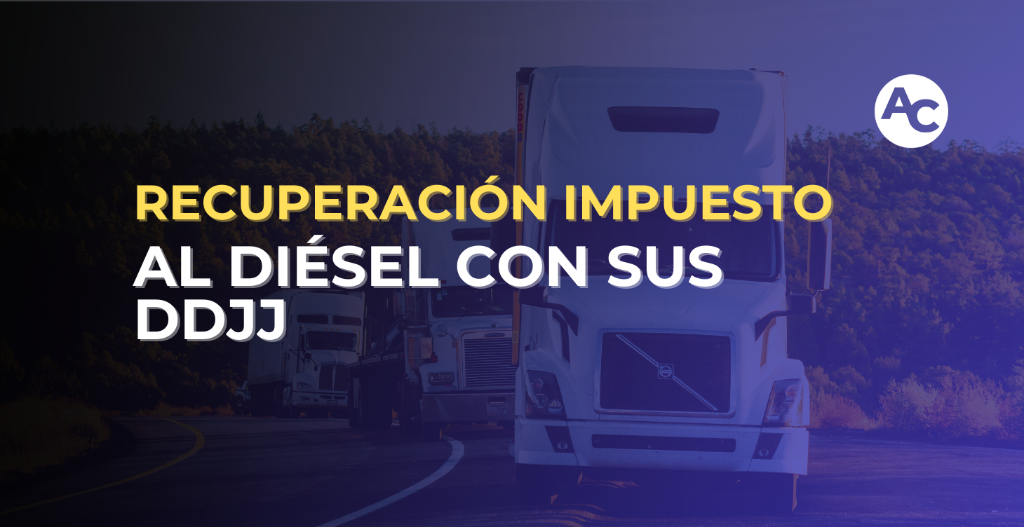 RECUPERACIÓN IMPUESTO AL DIÉSEL CON SUS DDJJ 2026