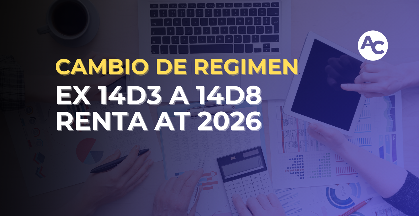 CAMBIO DE RÉGIMEN EX 14D3 A 14D8 RENTA AT 2026